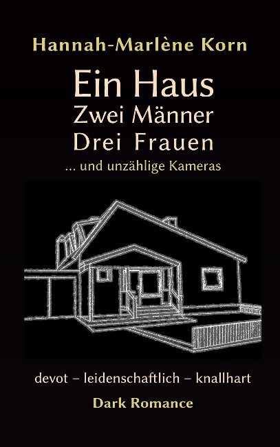 Ein Haus - Zwei Männer - Drei Frauen - Hannah-Marlène Korn