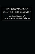 Cover-Bild zum Titel 'Foundations Of Contextual Therapy:..Collected Papers Of Ivan' von 'Ivan Boszormenyi-Nagy'