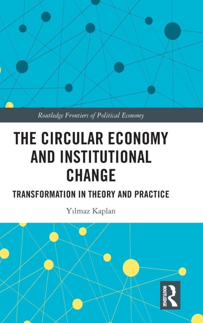 The Circular Economy and Institutional Change - Yilmaz Kaplan