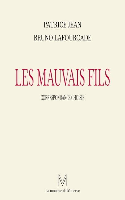 Les mauvais fils - Bruno Lafourcade, Patrice Jean