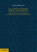 Cover-Bild zum Titel 'La lunga strada per il dottorato. Il dibattito sulla formazione alla ricerca in Italia dal 1923 al 1980' von 'Andrea Mariuzzo'