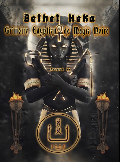 Bethet Heka- Grimoire Egyptien de Magie Noire - Asamod Ka