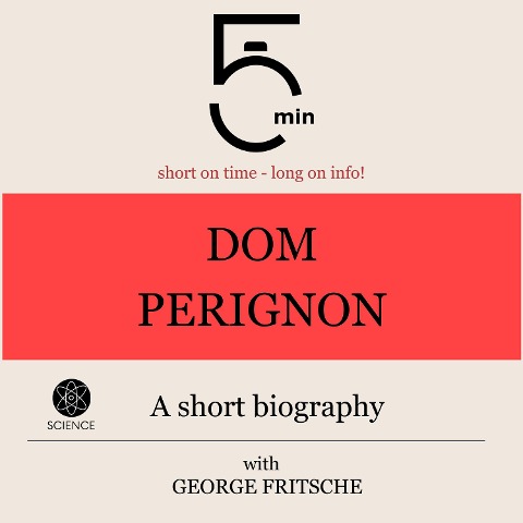 Dom Perignon: A short biography - George Fritsche, Minute Biographies, Minutes