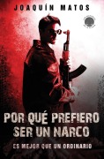 Cover-Bild zum Titel 'Por que prefiero ser un narco' von 'Joaquin Matos'