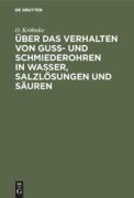 Cover-Bild zum Titel 'Über das Verhalten von Guß- und Schmiederohren in Wasser, Salzlösungen und Säuren' von 'O. Kröhnke'