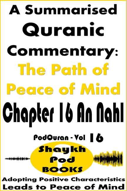 A Summarised Quranic Commentary: The Path of Peace of Mind - Chapter 16 An Nahl - ShaykhPod Books