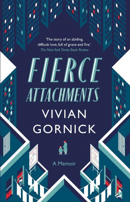 Fierce Attachments - Vivian Gornick