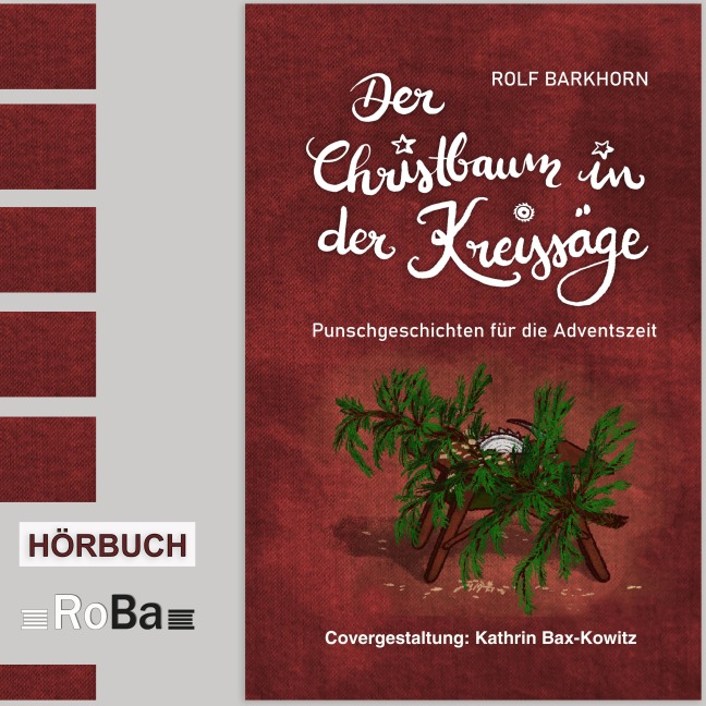 Der Christbaum in der Kreissäge - Rolf Barkhorn
