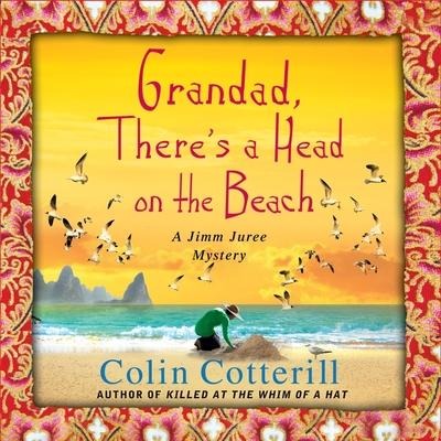 Grandad, There's a Head on the Beach Lib/E - Colin Cotterill