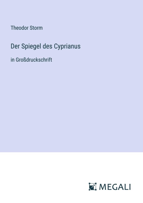 Der Spiegel des Cyprianus - Theodor Storm