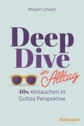 Cover-Bild zum Titel 'Deep Dive im Alltag' von 'Mirjam Löwen'