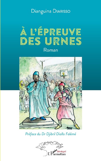 A l'épreuve des urnes - Dianguina Diarisso