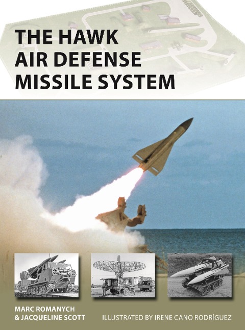 The Hawk Air Defense Missile System - Marc Romanych, Jacqueline Scott