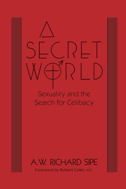 A Secret World - A. W. Richard Sipe