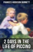 Cover-Bild zum Titel '2 Days in the Life of Piccino' von 'Frances Hodgson Burnett'