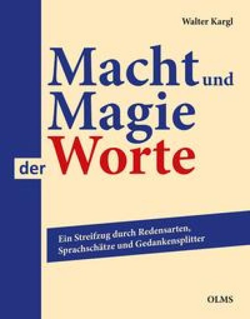 Macht und Magie der Worte - Walter Kargl