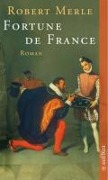 Cover-Bild zum Titel 'Fortune de France' von 'Robert Merle'