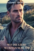 Cover-Bild zum Titel 'Wo die Liebe Wurzeln schlägt' von 'Hayden Templar'