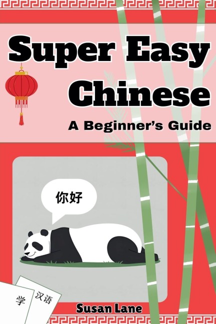 Super Easy Chinese - A Beginner's Guide - Susan Lane