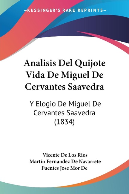 Analisis Del Quijote Vida De Miguel De Cervantes Saavedra - Vicente De Los Rios, Martin Fernandez De Navarrete, Fuentes Jose Mor De