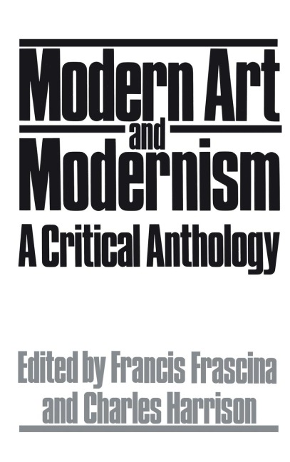 Modern Art And Modernism - Francis Frascina