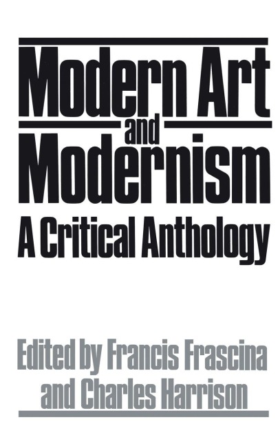 Modern Art And Modernism - Francis Frascina