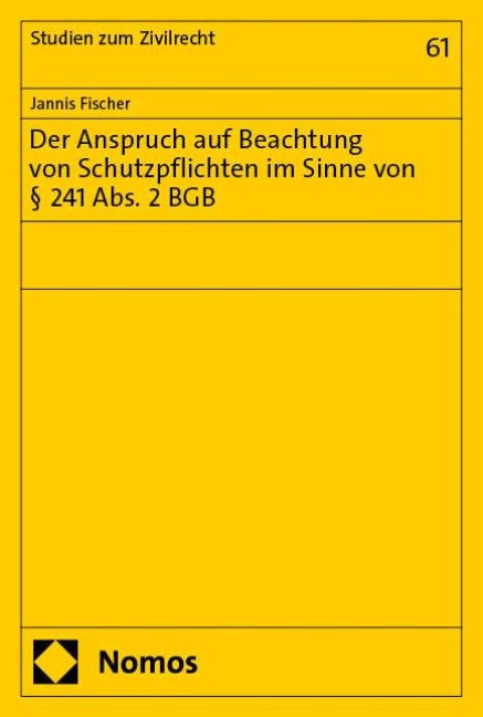 Der Anspruch auf Beachtung von Schutzpflichten im Sinne von § 241 Abs. 2 BGB - Jannis Fischer
