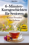 Cover-Bild zum Titel '6-Minuten Kurzgeschichten für Senioren' von 'Elena Dorn'