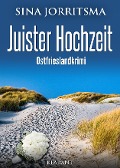 Cover-Bild zum Titel 'Juister Hochzeit. Ostfrieslandkrimi' von 'Sina Jorritsma'