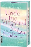 Cover-Bild zum Titel 'Under the Vineyard Sky - Wenn wir endlich echt sind' von 'Lea Zander'