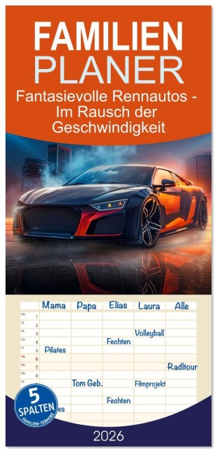 Familienplaner 2026 - Fantasievolle Rennautos - Im Rausch der Geschwindigkeit mit 5 Spalten (Wandkalender, 21 x 45 cm) CALVENDO - Fotodesign Verena Scholze