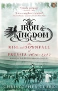 Cover-Bild zum Titel 'Iron Kingdom' von 'Christopher Clark'