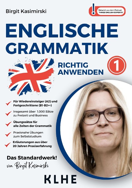 Englische Grammatik richtig anwenden - Teil 1: Englische Zeiten in der Praxis - Birgit Kasimirski