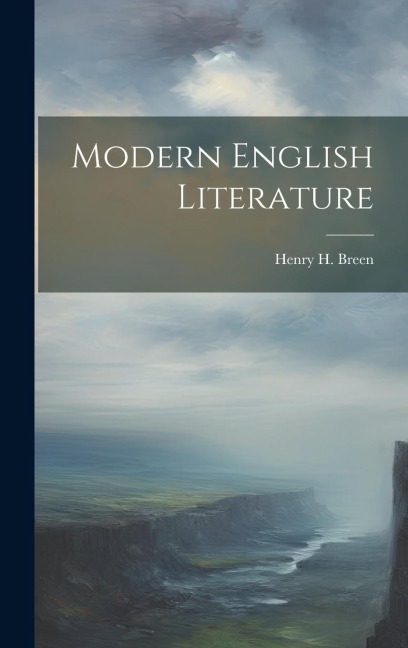 Modern English Literature - Henry H. Breen