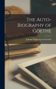 The Auto-Biography of Goethe - Johann Wolfgang von Goethe