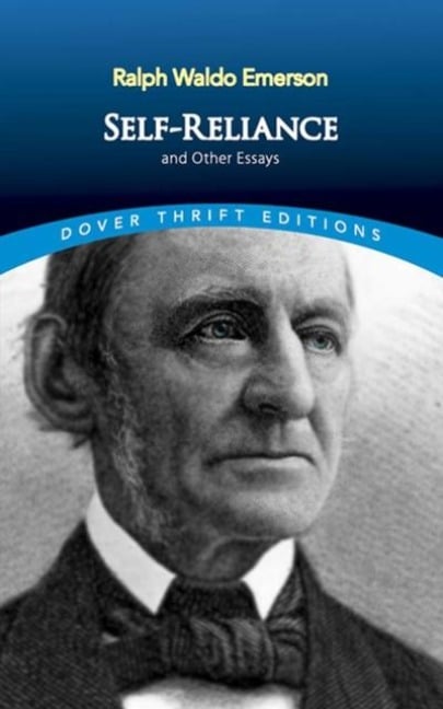 Self-Reliance, and Other Essays - Ralph Waldo Emerson