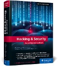Hacking & Security - Michael Kofler, Tobias Scheible, Matthias Wübbeling, Klaus Gebeshuber, Peter Kloep