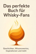 Cover-Bild zum Titel 'Das perfekte Buch für Whisky-Fans' von 'Marie Schmidt'