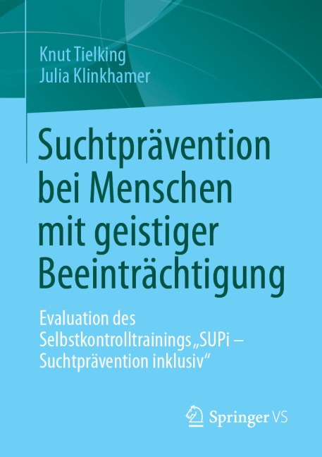 Suchtprävention bei Menschen mit geistiger Beeinträchtigung - Knut Tielking, Julia Klinkhamer
