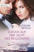 Zurück auf der Jacht des Millionärs - Anna Depalo