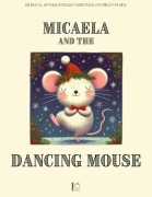 Cover-Bild zum Titel 'Micaela and the Dancing Mouse: Bilingual Spanish-English Christmas Stories for Kids' von 'Pomme Bilingual'