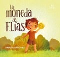 Cover-Bild zum Titel 'La moneda de Elías' von 'Blanca Analía Sánchez'