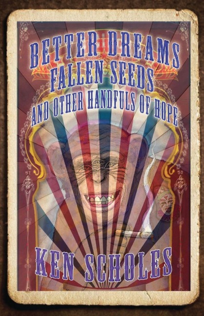 Better Dreams, Fallen Seeds and Other Handfuls of Hope - Ken Scholes