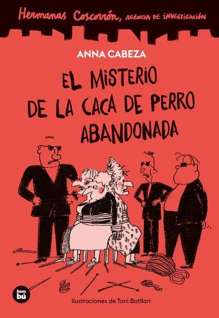 El Misterio de la Caca de Perro Abandonada / The Mystery of the Abandoned Dog Poop - Anna Cabeza