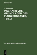 Cover-Bild zum Titel 'Mechanische Grundlagen des Flugzeugbaues, Teil 2' von 'A. Baumann'