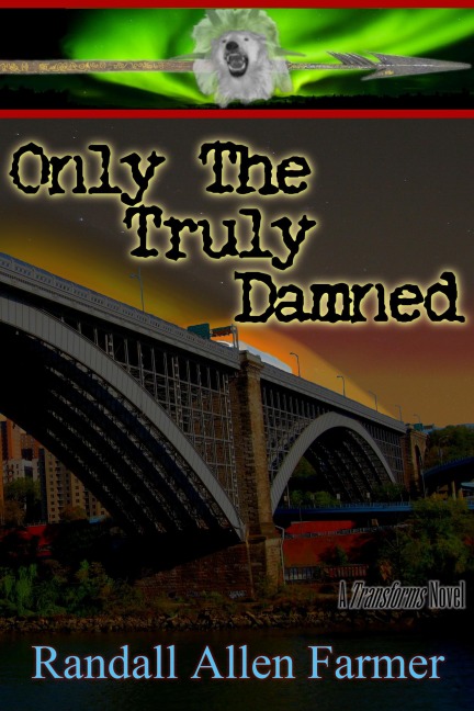 Only The Truly Damned (The Cause, #10) - Randall Allen Farmer