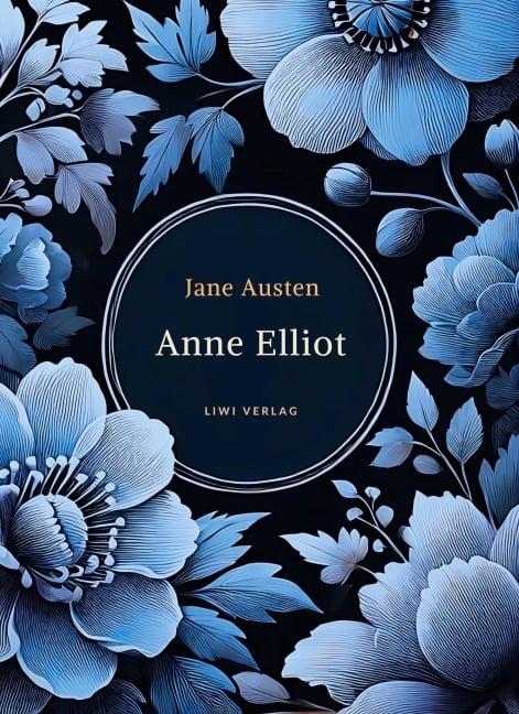 Jane Austen: Anne Elliot. Vollständige Neuausgabe. - Jane Austen