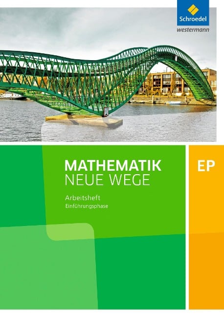 Mathematik Neue Wege EP - Ausgabe 2017 für Niedersachsen und Rheinland-Pfalz Einführungsphase: Arbeitsheft mit Lösungen - 