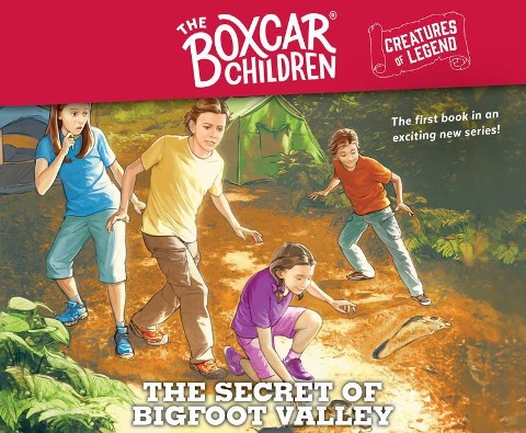The Secret of Bigfoot Valley, Volume 1: The Boxcar Children Creatures of Legend, Book 1 - Gertrude Chandler Warner