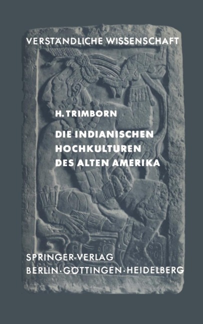 Die Indianischen Hochkulturen des Alten Amerika - H. Trimborn